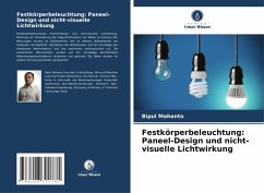 Festkörperbeleuchtung: Paneel-Design und nicht-visuelle Lichtwirkung - Mohanto, Bipul
