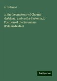 3. On the Anatomy of Chauna derbiana, and on the Systematic Position of the Screamers (Palamedeidae) 3. On the Anatomy of Chauna derbiana, and on the Systematic Position of the Screamers (Palamedeidae)