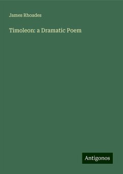 Timoleon: a Dramatic Poem - Rhoades, James