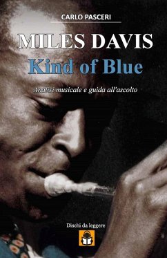 Miles Davis - Kind of Blue (Dischi da leggere) - Pasceri, Carlo Miles Davis - Kind of Blue (Dischi da leggere) - Pasceri, Carlo
