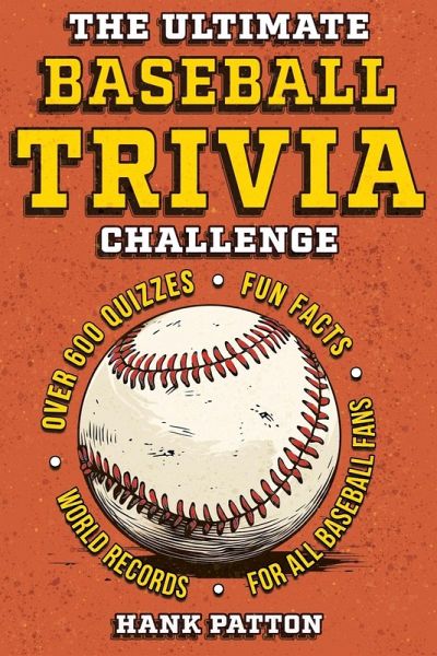 The Ultimate Baseball Trivia Challenge The Ultimate Baseball Trivia Challenge