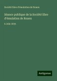 Séance publique de la Société libre d'émulation de Rouen