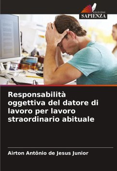 Cover Responsabilità oggettiva del datore di lavoro per lavoro straordinario abituale