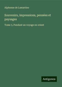 Souvenirs, impressions, pensées et paysages - Lamartine, Alphonse De