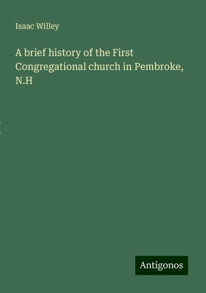 A brief history of the First Congregational church in Pembroke, N.H A brief history of the First Congregational church in Pembroke, N.H