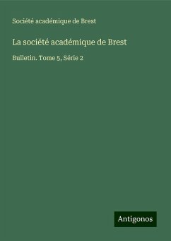 La société académique de Brest - Société Académique De Brest