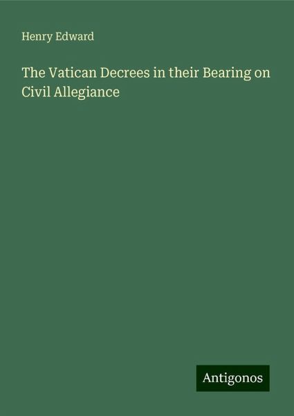 The Vatican Decrees in their Bearing on Civil Allegiance