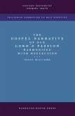 The Gospel Narrative of our Lord's Passion The Gospel Narrative of our Lord's Passion