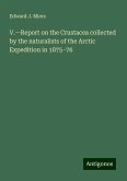 V.¿Report on the Crustacea collected by the naturalists of the Arctic Expedition in 1875¿76 V.¿Report on the Crustacea collected by the naturalists of the Arctic Expedition in 1875¿76