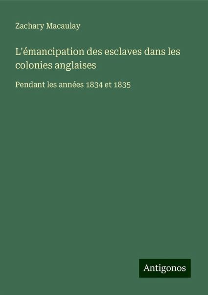 L'émancipation des esclaves dans les colonies anglaises L'émancipation des esclaves dans les colonies anglaises