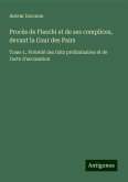 Procès de Fieschi et de ses complices, devant la Cour des Pairs Procès de Fieschi et de ses complices, devant la Cour des Pairs
