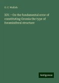 XIV.¿On the fundamental error of constituting Gromia the type of foraminiferal structure XIV.¿On the fundamental error of constituting Gromia the type of foraminiferal structure