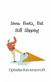 Snow Boots, But Still Slipping Snow Boots, But Still Slipping