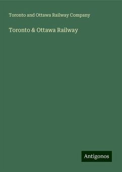 Toronto & Ottawa Railway - Company, Toronto and Ottawa Railway