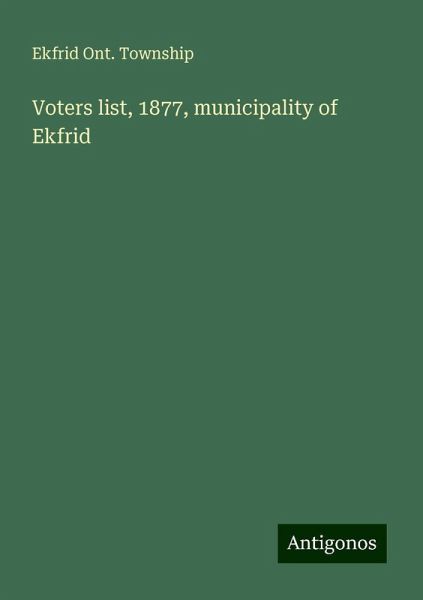 Voters list, 1877, municipality of Ekfrid Voters list, 1877, municipality of Ekfrid
