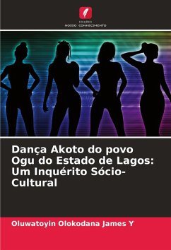 Dança Akoto do povo Ogu do Estado de Lagos: Um Inquérito Sócio-Cultural - Olokodana James Y, Oluwatoyin