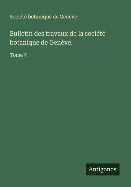Bulletin des travaux de la société botanique de Genève.