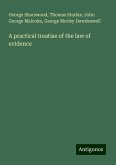 A practical treatise of the law of evidence A practical treatise of the law of evidence