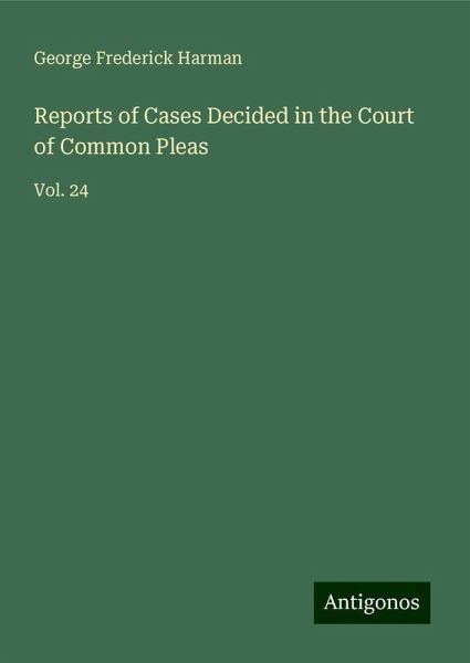 Reports of Cases Decided in the Court of Common Pleas