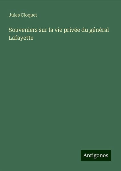 Souveniers sur la vie privée du général Lafayette