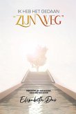 Ik Heb Het Gedaan "Zijn Weg" Dutch Ik Heb Het Gedaan "Zijn Weg" Dutch