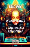 La spiritualité et l'intelligence artificielle La spiritualité et l'intelligence artificielle