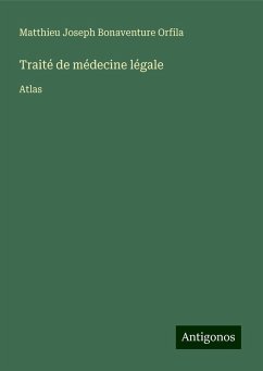 Traité de médecine légale - Orfila, Matthieu Joseph Bonaventure