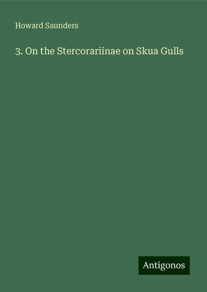 3. On the Stercorariinae on Skua Gulls 3. On the Stercorariinae on Skua Gulls