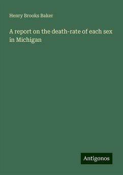 A report on the death-rate of each sex in Michigan - Baker, Henry Brooks