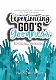 Experiencing God's Goodness (Devotional/ Workbook) Experiencing God's Goodness (Devotional/ Workbook)