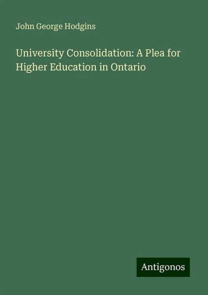 University Consolidation: A Plea for Higher Education in Ontario