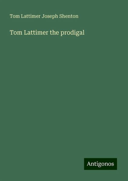 Tom Lattimer the prodigal Tom Lattimer the prodigal