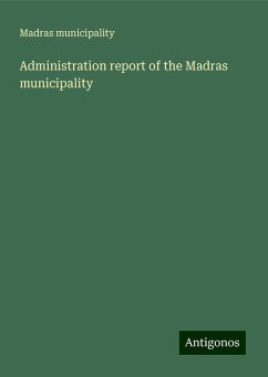 Administration report of the Madras municipality - Madras municipality