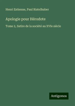 Apologie pour Hérodote - Estienne, Henri; Ristelhuber, Paul