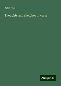 Thoughts and sketches in verse - Hall, John