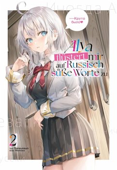 Cover Alya flüstert mir auf Russisch süße Worte zu (Light Novel): Band 2 (eBook, ePUB)
