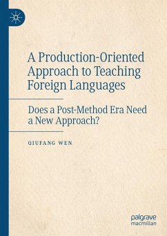 A Production-Oriented Approach to Teaching Foreign Languages (eBook, PDF) - Wen, Qiufang