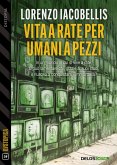 Vita a rate per umani a pezzi (eBook, ePUB) Vita a rate per umani a pezzi (eBook, ePUB)