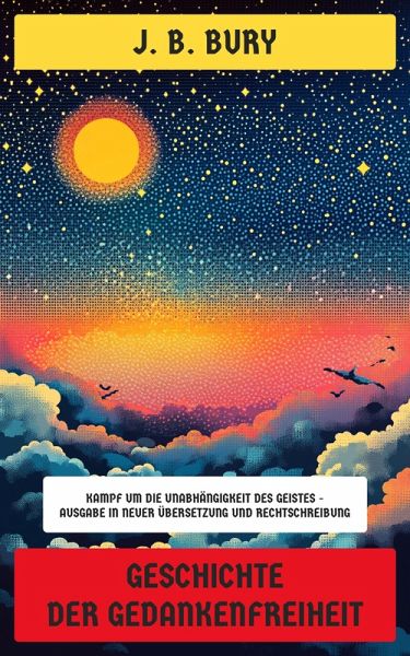 Geschichte der Gedankenfreiheit (eBook, ePUB) Geschichte der Gedankenfreiheit (eBook, ePUB)
