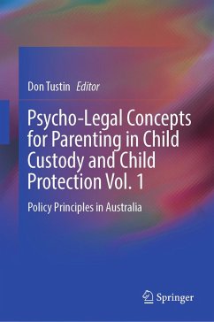 Psycho-Legal Concepts for Parenting in Child Custody and Child Protection Vol. 1 (eBook, PDF)