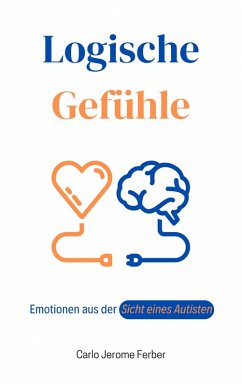 Logische Gefühle (eBook, ePUB) - Ferber, Carlo Jerome