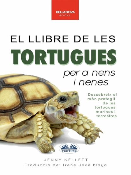 El Llibre De Les Tortugues Per A Nens I Nenes (eBook, ePUB) El Llibre De Les Tortugues Per A Nens I Nenes (eBook, ePUB)