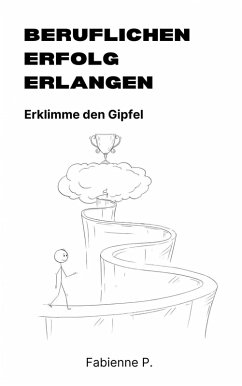 Beruflichen Erfolg erlangen (eBook, ePUB) - P., Fabienne