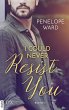 I Could Never Resist You (eBook, ePUB) - Bild 1