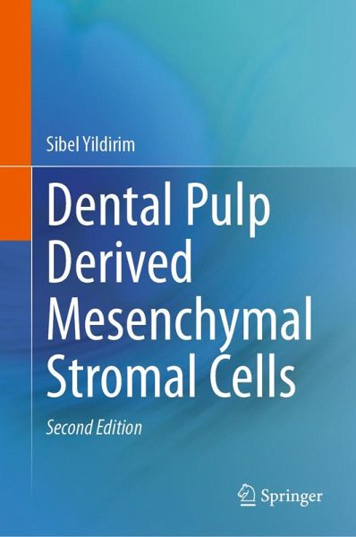 Dental Pulp Derived Mesenchymal Stromal Cells (eBook, PDF) Dental Pulp Derived Mesenchymal Stromal Cells (eBook, PDF)