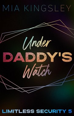 Under Daddy's Watch (eBook, ePUB) - Kingsley, Mia