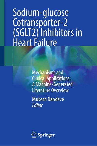 Sodium-glucose Cotransporter-2 (SGLT2) Inhibitors in Heart Failure (eBook, PDF) Sodium-glucose Cotransporter-2 (SGLT2) Inhibitors in Heart Failure (eBook, PDF)