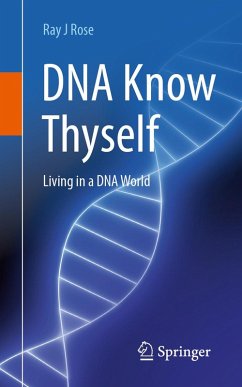 DNA Know Thyself (eBook, PDF) - Rose, Ray J