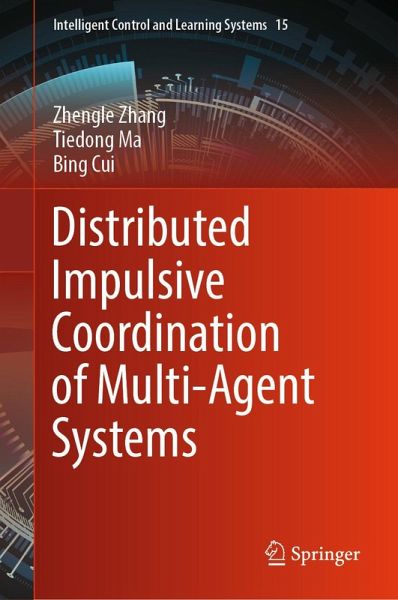 Distributed Impulsive Coordination of Multi-Agent Systems (eBook, PDF) Distributed Impulsive Coordination of Multi-Agent Systems (eBook, PDF)