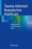 Trauma-Informed Reproductive Healthcare (eBook, PDF)